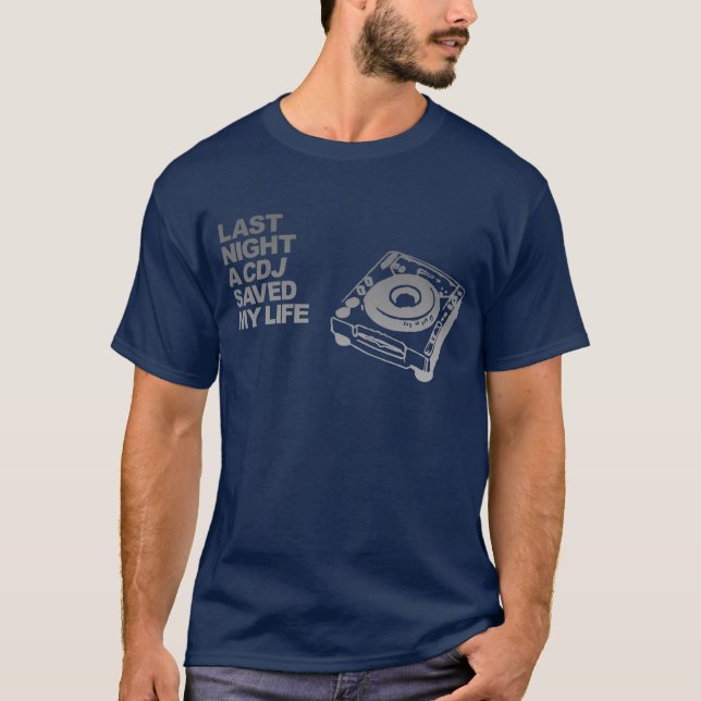 T-shirt A noite passada um CDJ salvar minha vida - (Frente)