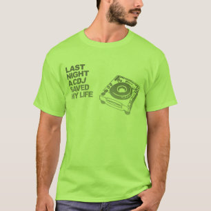 T-shirt A noite passada um CDJ salvar minha vida -