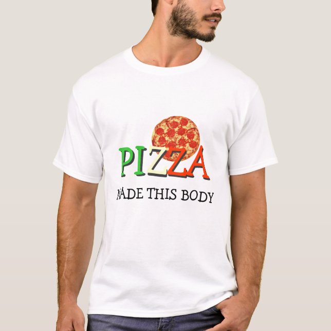T-shirt A pizza fez este corpo (Frente)