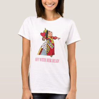 T-shirt A Rainha dos Corações Grita, "Sai com a Cabeça!"