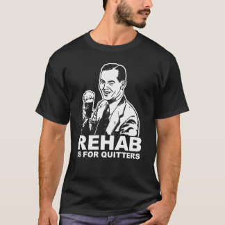 T-shirt A reabilitação é para Quitters