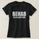 T-shirt A reabilitação é para Quitters (Frente do Design)