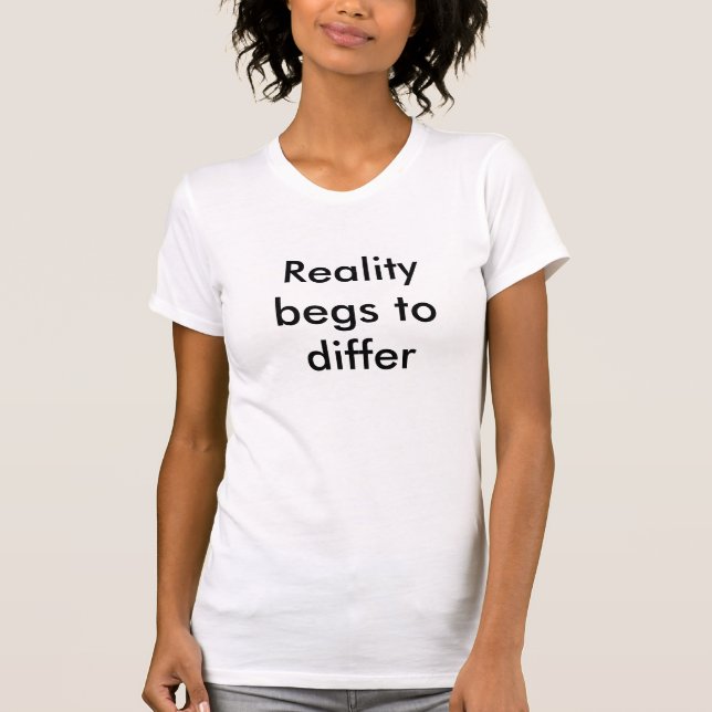 T-shirt A realidade implora para diferir (Frente)