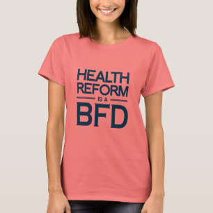 T-SHIRT A REFORMA DA SAÚDE É UM BFD - .PNG