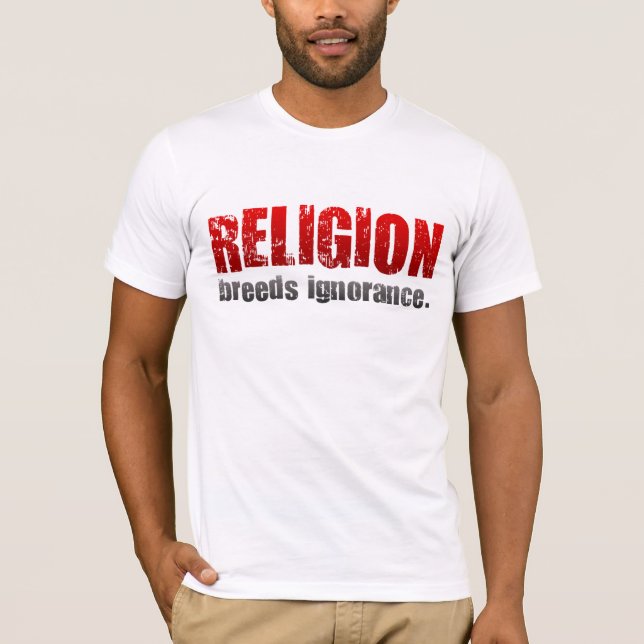 T-shirt A religião de TLT produz a ignorância (Frente)