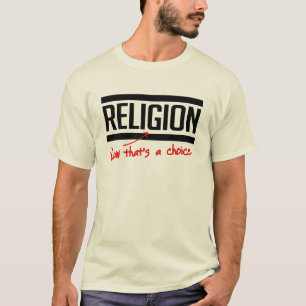 T-shirt A religião é uma escolha