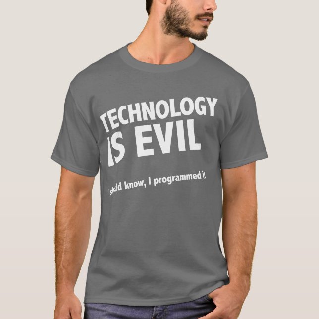 T-shirt A tecnologia é má (Frente)