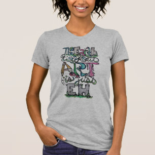 T-shirt A terra sem arte é só...