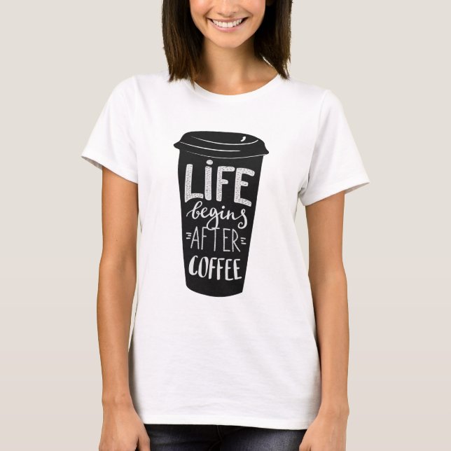 T-shirt A vida começa após o café (Frente)