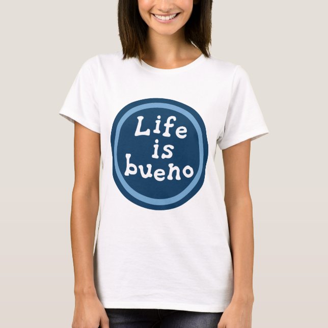 T-shirt A vida é bueno (Frente)