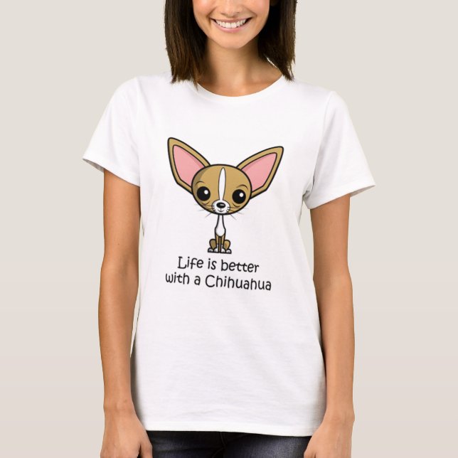 T-shirt A vida é melhor com um Chihuahua (Frente)