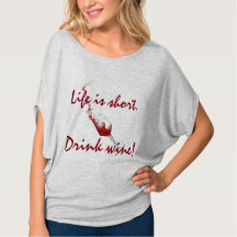 A "vida é short, vinho da bebida! "