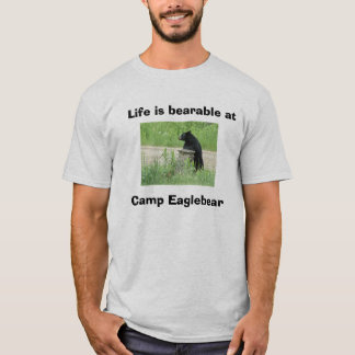 T-shirt A vida é suportável em, acampamento Eag…