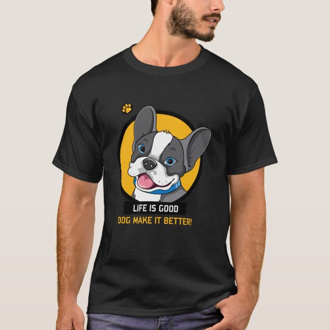 T-shirt a vida é um bom cão que faz melhor (Frente)