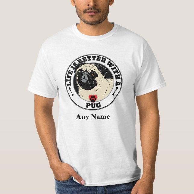 T-shirt A Vida Personalizada Do Pug É Melhor Com Um Pug (Frente)