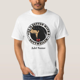 T-shirt A Vida Personalizada Rottweiler É Melhor