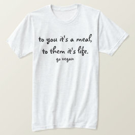 T-shirt A você é-lhes uma refeição, que é vida - vai o