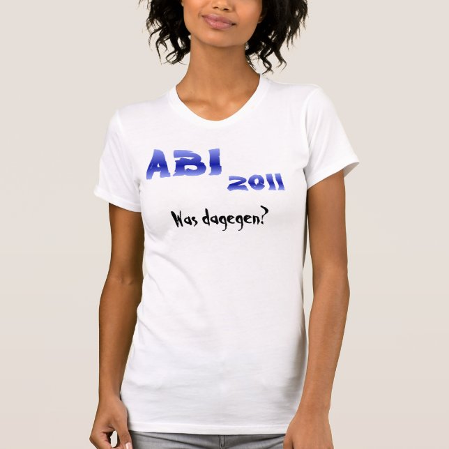 T-shirt ABI 2011! O Dagegen? (Frente)
