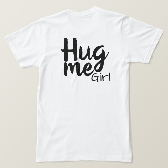 T-shirt abraçar-me, menina (Verso do Design)
