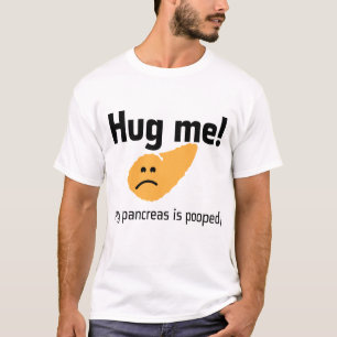 T-shirt Abrace-me!!! … Meu pâncreas pooped!