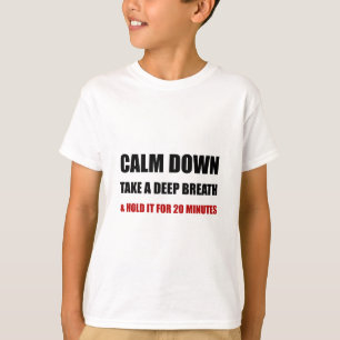 T-shirt Acalme para baixo a respiração profunda