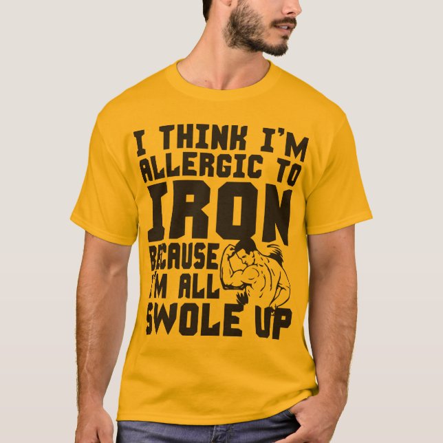 T-shirt Acho que sou alérgico a Ferro. Estou todo bêbado. (Frente)