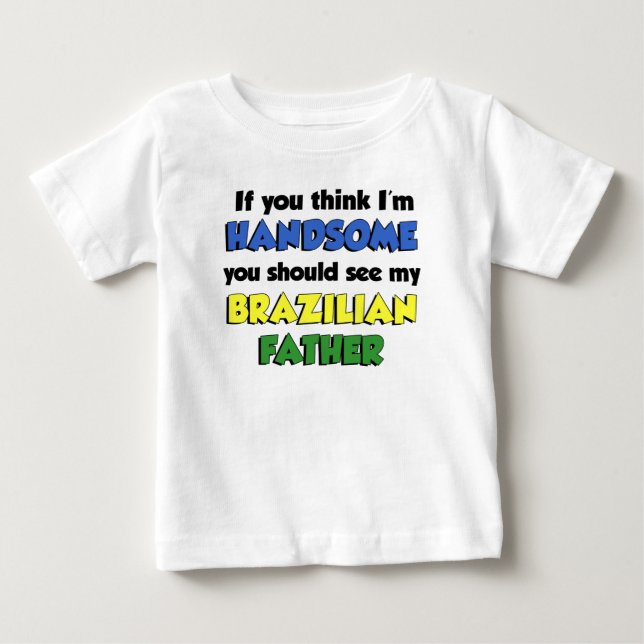 T-shirt Acho que sou bonito pai brasileiro (Frente)