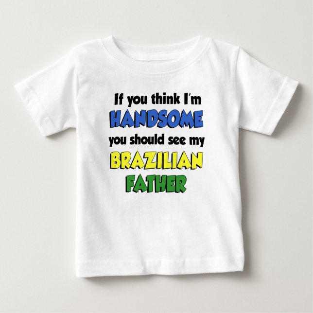 T-shirt Acho que sou bonito pai brasileiro (Frente)