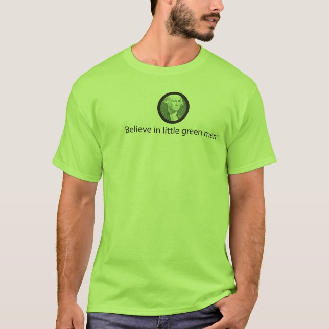 T-shirt Acredite em homens verdes pequenos (Frente)