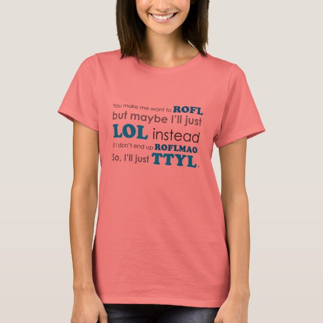 T-shirt Acrônimos LOL ROFL ROFLMAO TTYL (Frente)