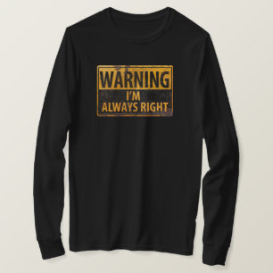 T-shirt ADVERTÊNCIA Estou sempre certo - Sinal de perigo 