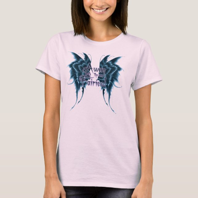 T-shirt Afastado com as fadas! (Frente)