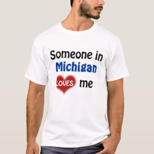 T-shirt Alguém em Michigan me ama