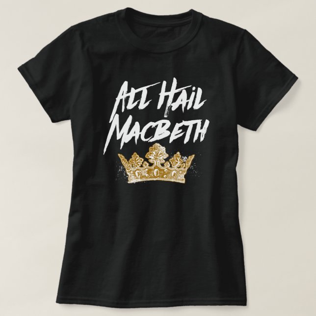 T-shirt All Hail Macbeth (Frente do Design)