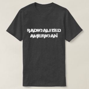 T-Shirt Americana Radicalizada