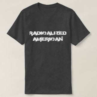 T-Shirt Americana Radicalizada