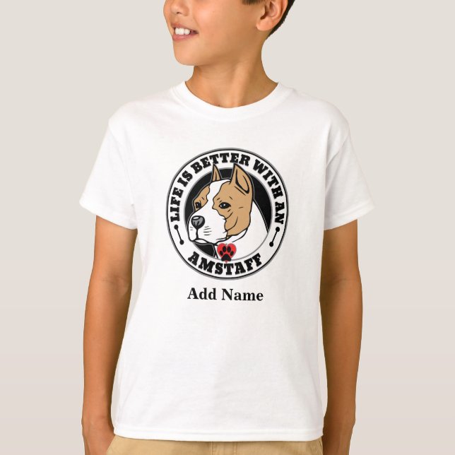 T-shirt Amstaff Personaliza A Vida É Melhor Com Um Cão (Frente)