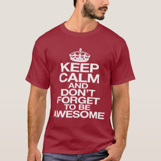 T-shirt and don't forget to be awesome