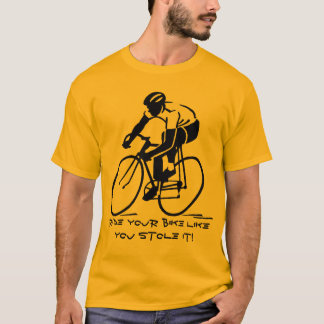 T-shirt Ande de bicicleta como roubou!