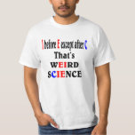 T-shirt Antes de E, exceto depois de C. Weird Science.<br><div class="desc">Apenas fazer diversão das regras para a aula de ortografia.</div>