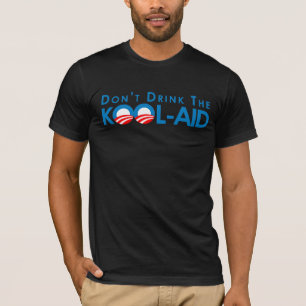 T-shirt Anti-Obama - não beba o kool-auxílio