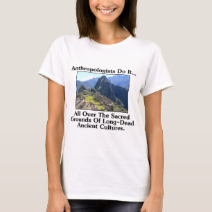 T-shirt Antropólogos Fazem Isso... Em Todos os Lugares Sag