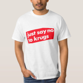 T-shirt Apenas diga não a Krugs!