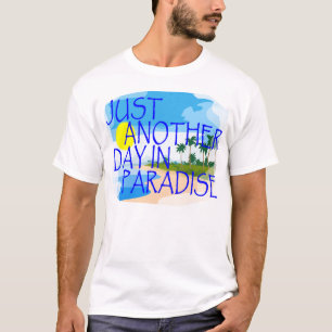 T-shirt Apenas um outro dia no paraíso T-Shirt.png