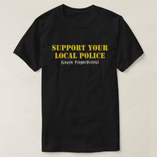T-shirt Apoie sua polícia local - Deixe impressões digit