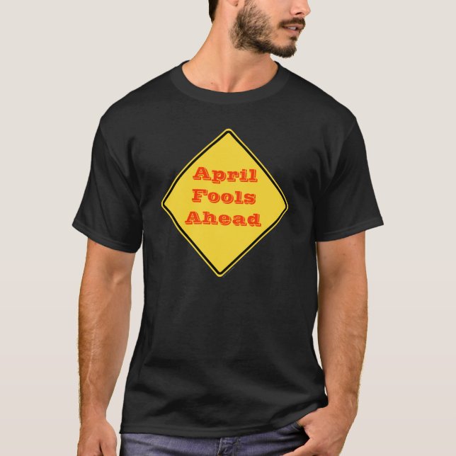 T-shirt April Fools Ahead Road Sign (Frente)