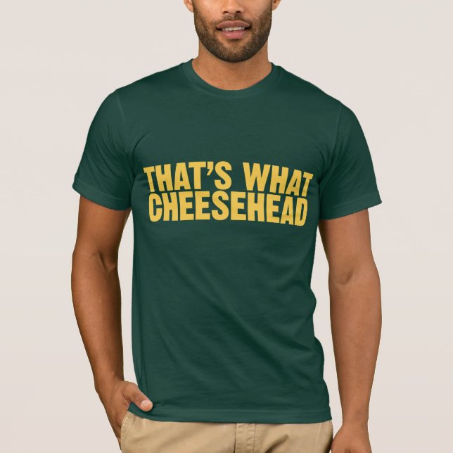 T-shirt Aquele é que Cheesehead (Frente)