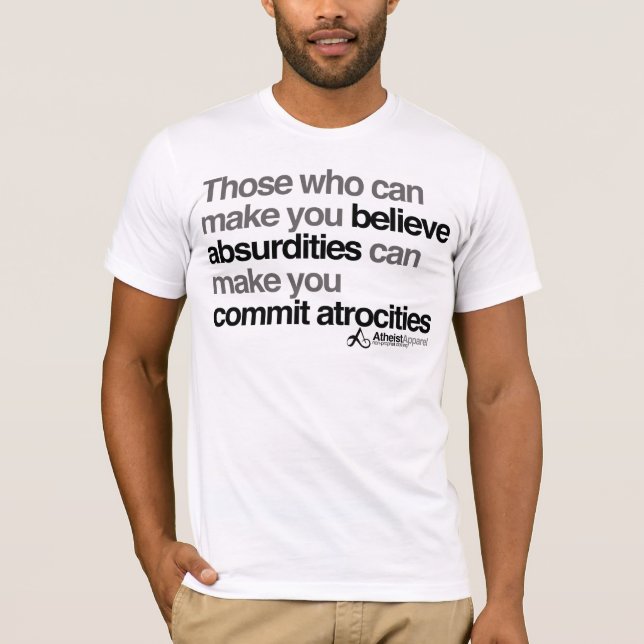 T-shirt Aqueles que podem o fazer acreditar absurdidades (Frente)