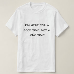T-shirt Aqui Por Um Bom Tempo Novidade