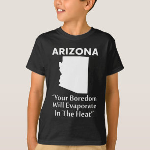 T-shirt Arizona - Seu Tédio Evaporará No Calor